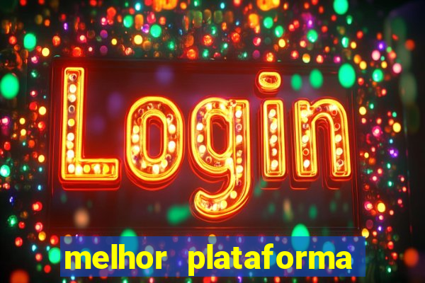 melhor plataforma do tigrinho