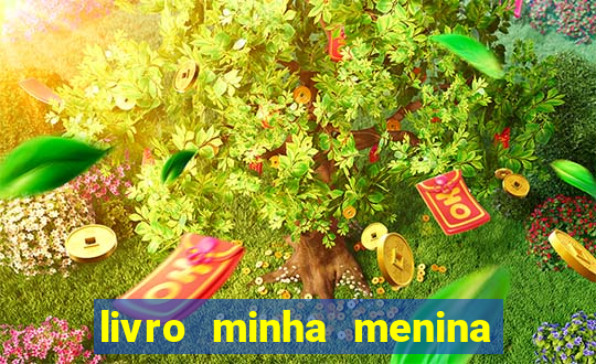livro minha menina isabella castrioti pdf gr谩tis download
