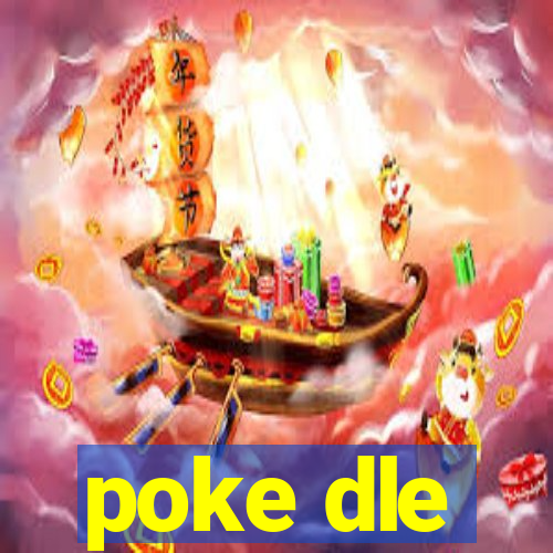 poke dle