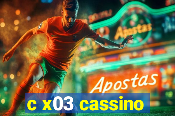 c x03 cassino
