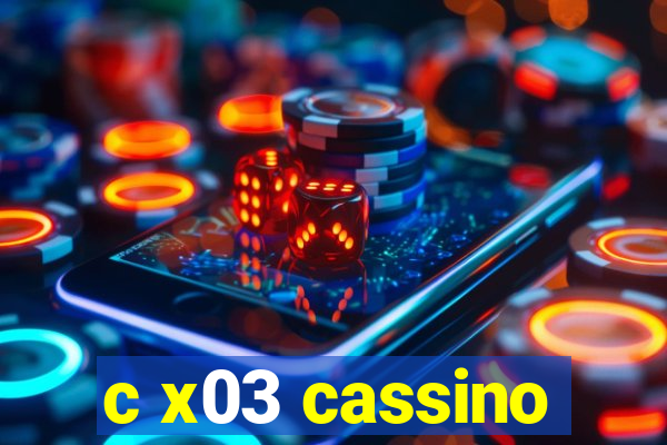 c x03 cassino