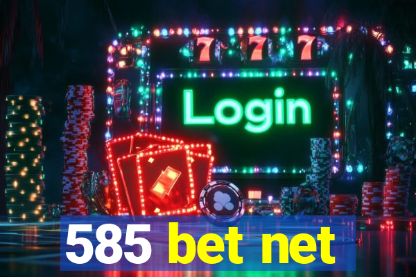 585 bet net