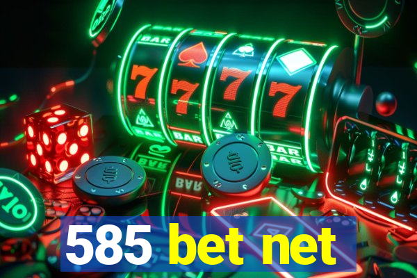 585 bet net