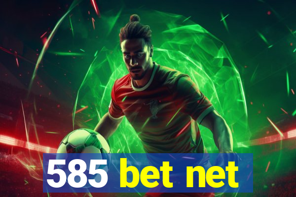 585 bet net