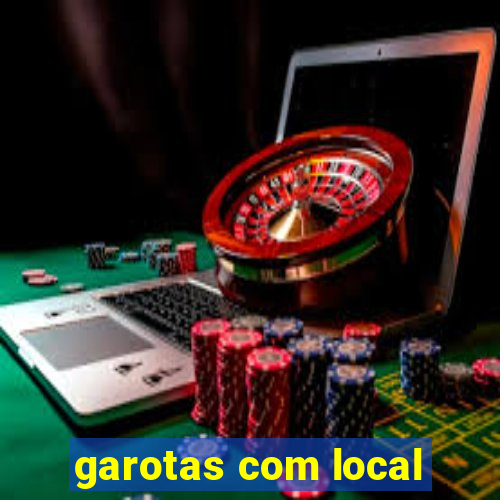 garotas com local