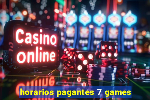 horarios pagantes 7 games