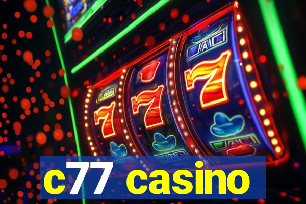c77 casino