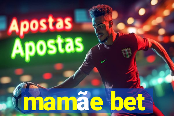 mamãe bet