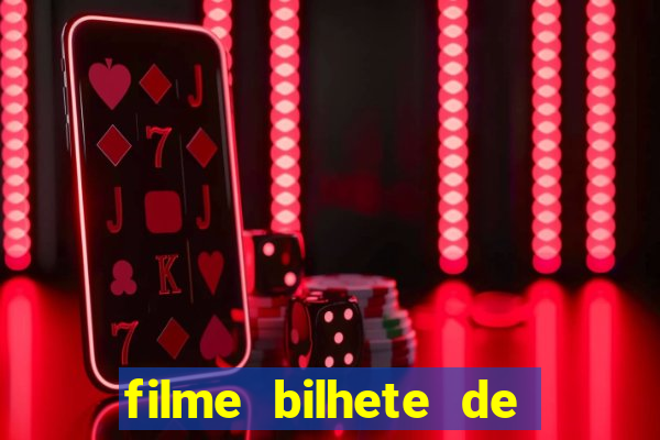 filme bilhete de loteria completo dublado