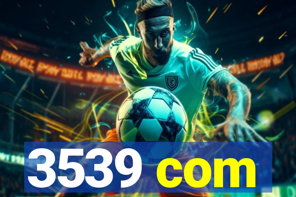 3539 com