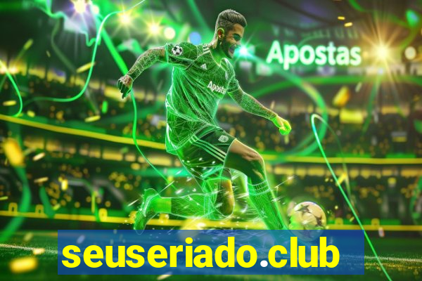 seuseriado.club