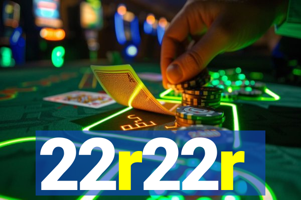 22r22r
