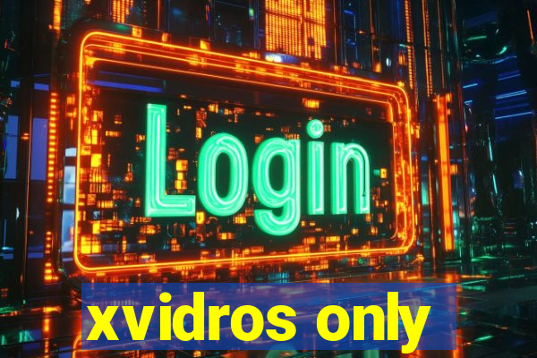 xvidros only