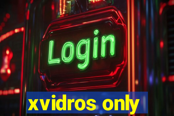 xvidros only