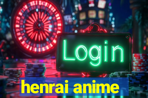 henrai anime
