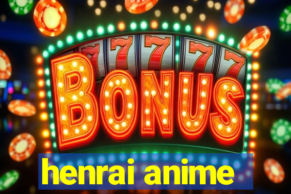 henrai anime