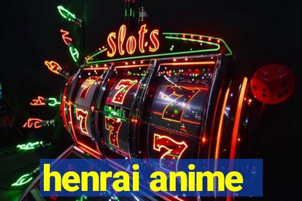 henrai anime
