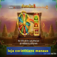 loja corinthians manaus