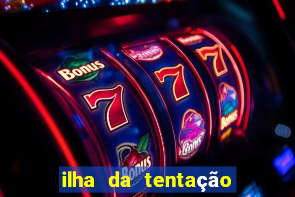 ilha da tentação 1 temporada telegram
