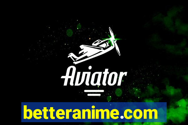 betteranime.com