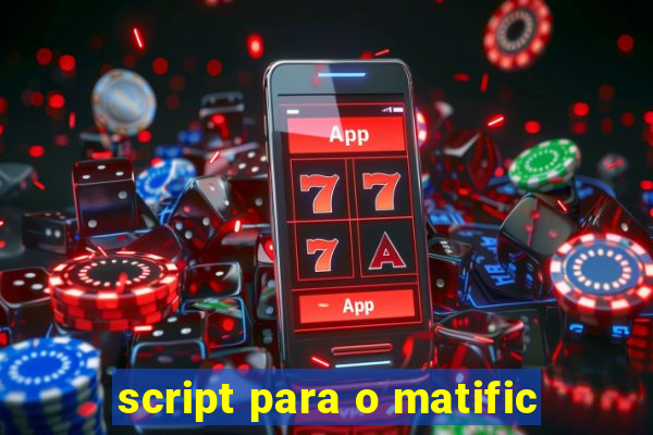 script para o matific