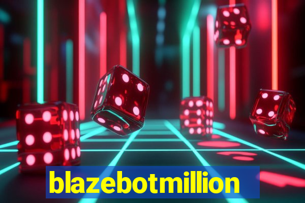 blazebotmillion