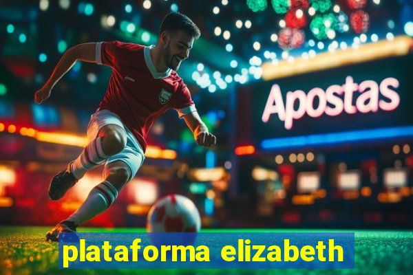 plataforma elizabeth