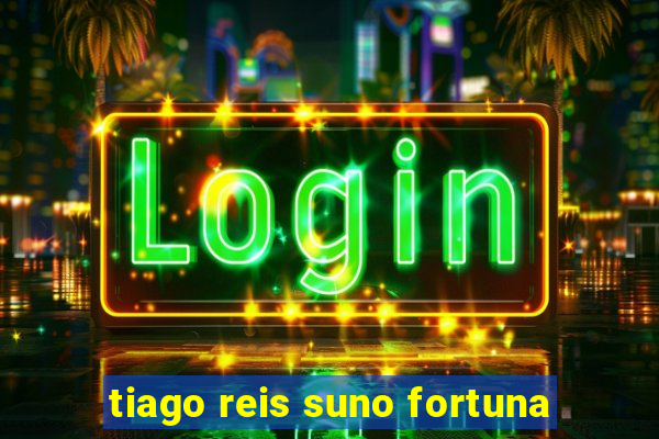 tiago reis suno fortuna