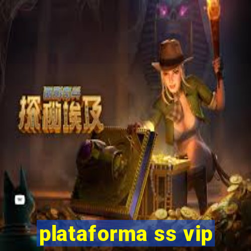 plataforma ss vip