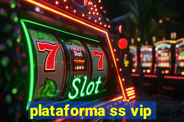 plataforma ss vip