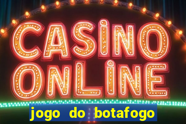 jogo do botafogo ao vivo em hd