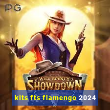 kits fts flamengo 2024