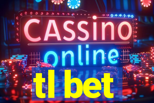 tl bet
