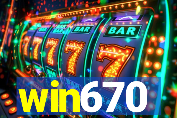 win670