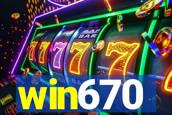 win670