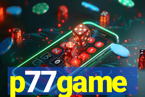 p77game
