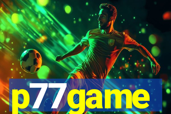 p77game