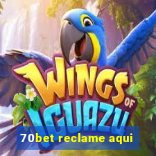 70bet reclame aqui