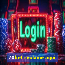 70bet reclame aqui