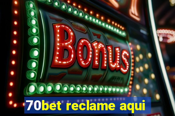 70bet reclame aqui