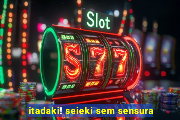 itadaki! seieki sem sensura