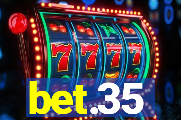 bet.35