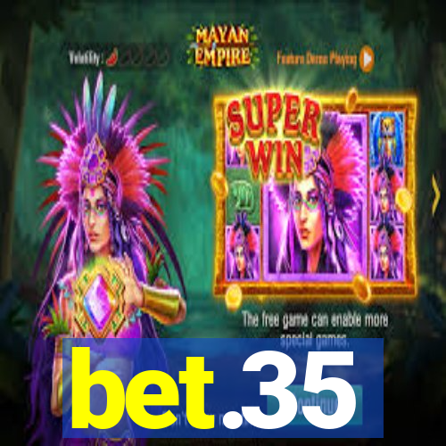 bet.35