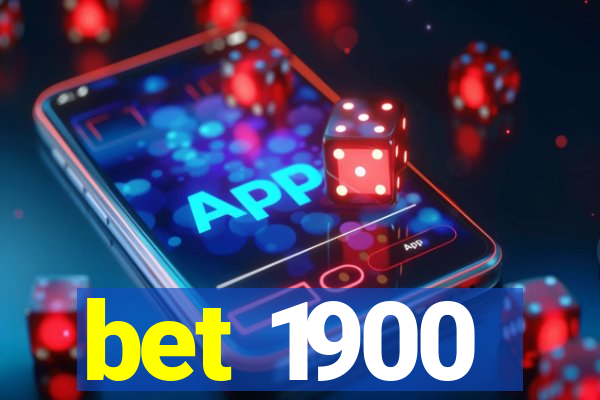 bet 1900