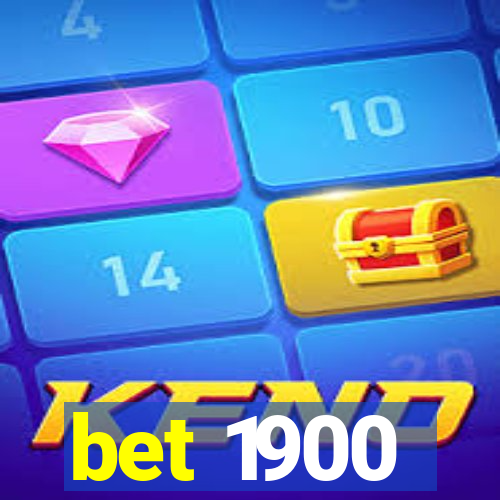 bet 1900