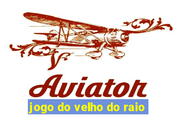 jogo do velho do raio