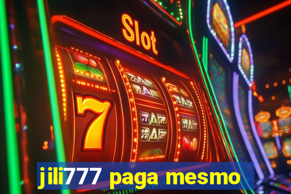 jili777 paga mesmo