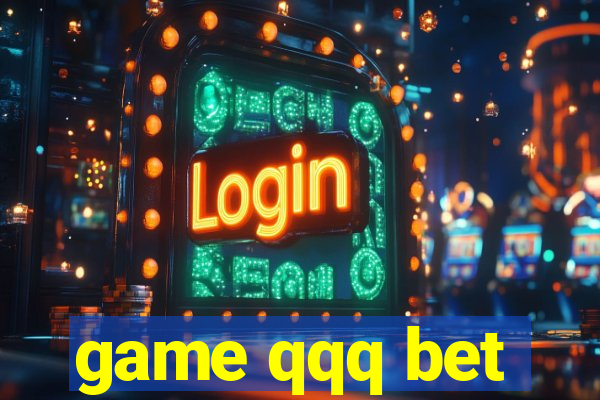 game qqq bet