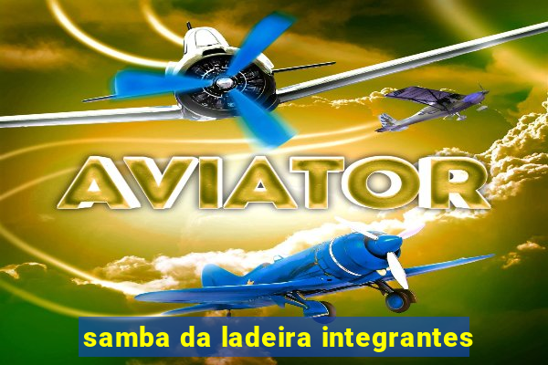 samba da ladeira integrantes