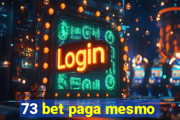 73 bet paga mesmo